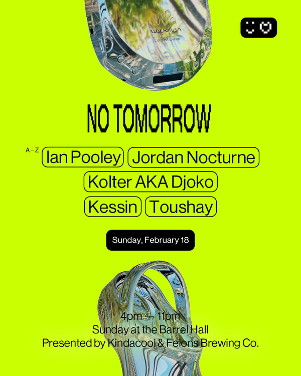 NO TOMORROW Feat. Kolter (aka DJOKO), Ian Pooley + More!