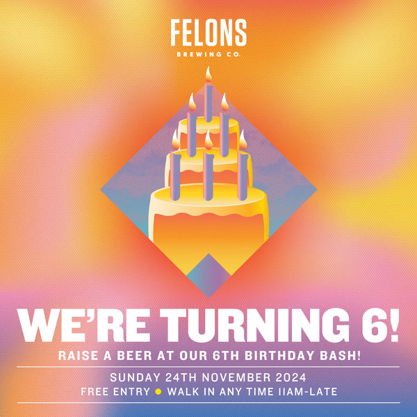 Felons 6th Birthday Bash!