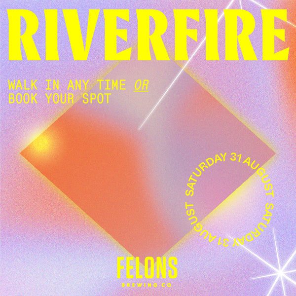 Riverfire at Felons Brewing Co.