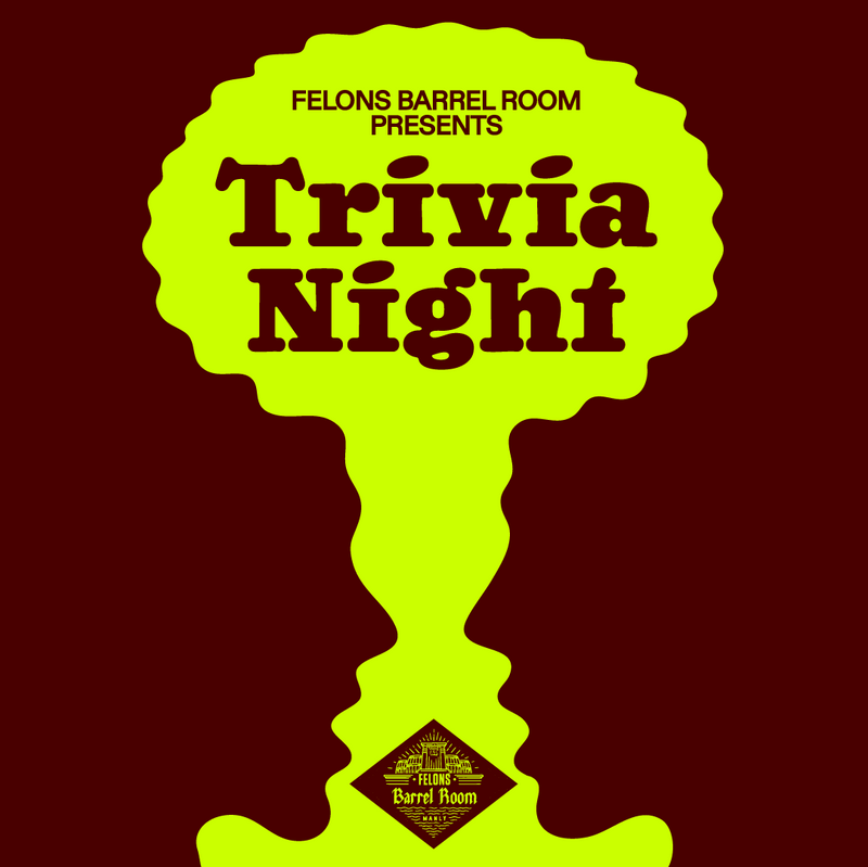 Trivia Night at Felons Barrel Room